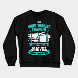 I'm A Wind Turbine Engineer Engineering Gift Crewneck Sweatshirt